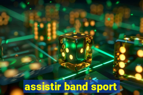 assistir band sport